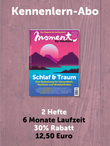 moment by moment Kennenlern-Abo. 2 Hefte, 6 Monate Laufzeit, 30% Rabatt, 12,50 €